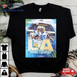 Congratulations Ucla Football Is The Champions Of Starco Brands La Bowl Hosted By Gronk Bowl Season Tshirt