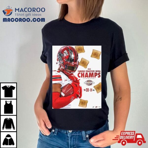 Congratulations Wku Football Is Champions Of Famous Toastery Bowl Season 2023 2024 T Shirt