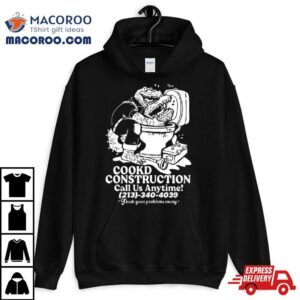 Cookd Construction Call Us Anytime 213 340 4039 Flush Your Problems Away T Shirt 2 Cookd Construction Call Us Anytime Flush Your Problems Away Tshirt