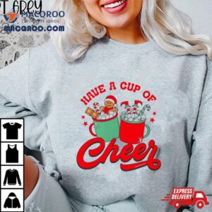 Cookies Have A Cup Of Cheer Tshirt