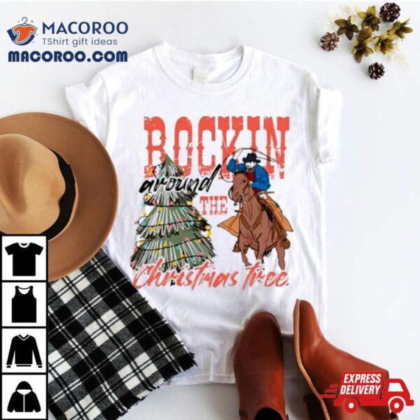 Cowboy Rockin Around The Christmas Tree Shirt