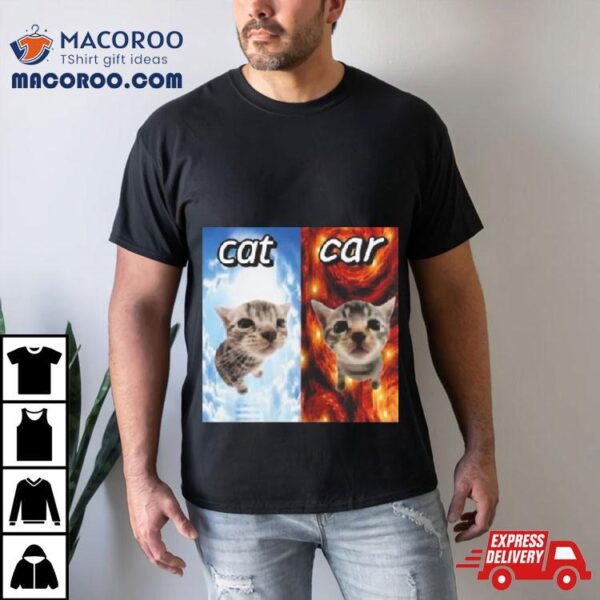 Cringey Tees Cat Vs Car Cringey T Shirt