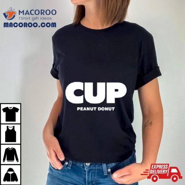 Cup Peanut Donut Shirt