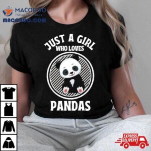 Cute Just A Girl Who Loves Pandas Tshirt