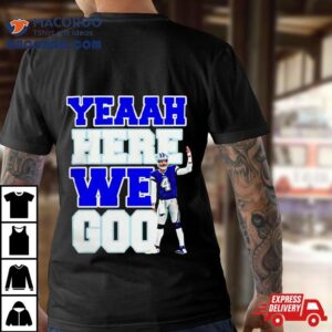 Dak Prescott Dallas Cowboys Here We Go Tshirt