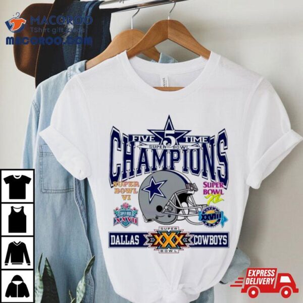 Dallas Cowboys 5 Time Super Bowl Champions Shirt