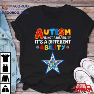 Dallas Cowboys Autism Is Not A Disability It S A Different Ability Tshirt