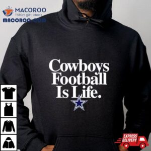 Dallas Cowboys Football Is Life Tshirt