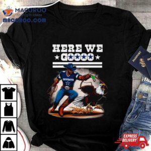 Dallas Cowboys Win Philadelphia Eagles Here We Goooo Tshirt