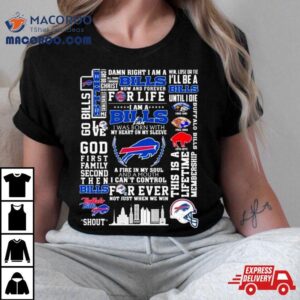Damn Right I Am A Buffalo Bills Now And Forever For Life Win Lose Or Tie City Line Tshirt