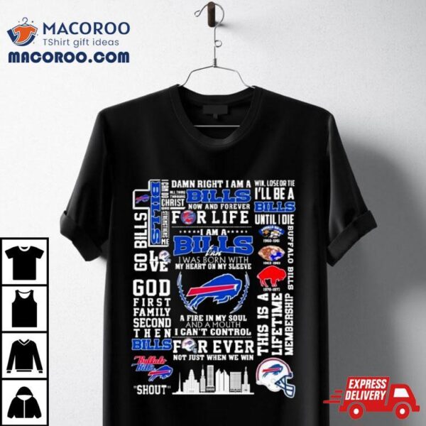 Damn Right I Am A Buffalo Bills Now And Forever For Life Win Lose Or Tie City Line Shirt