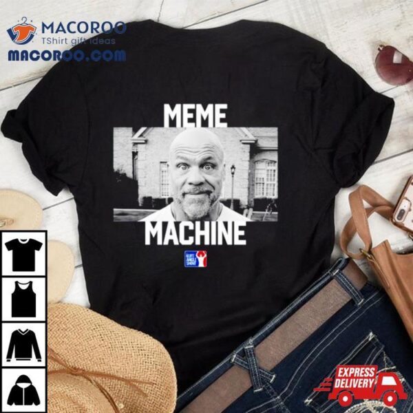 Dana White Meme Machine Kurt Angle Shirt