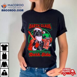 Darth Claus Brings Gifts From The Darkside Christmas Tshirt