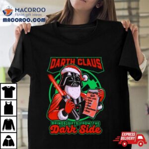 Darth Claus Brings Gifts From The Darkside Christmas Tshirt