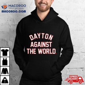 Dayton Against The World Tshirt