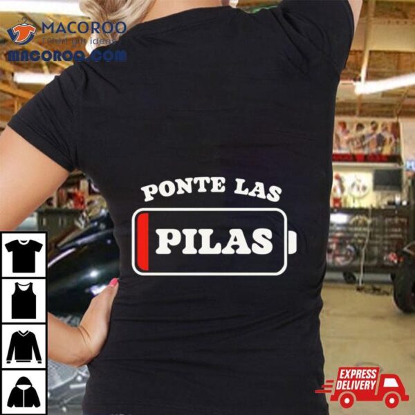 Dead Battery Ponte Las Pilas Shirt