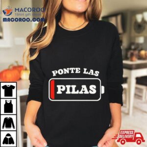 Dead Battery Ponte Las Pilas Shirt