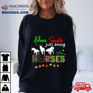 Dear Santa Just Bring Horses Christmas 2023 T Shirt