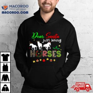 Dear Santa Just Bring Horses Christmas Tshirt