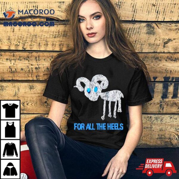 Deer For All The Heels Shirt