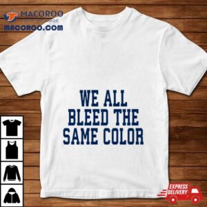 Demarcus Lawrence We All Bleed The Same Color Tshirt