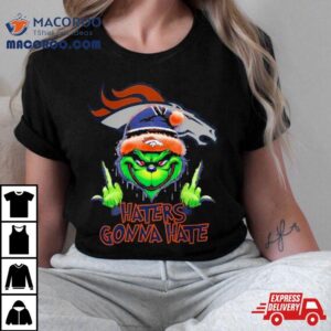 Denver Broncos Grinch Middle Finger Haters Gonna Hate Logo T Tshirt
