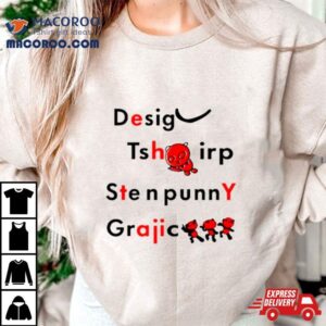 Desig Tsh Irp Ste N Punny Graiic Shirt 1 Desig Tsh Irp Ste N Punny Graiic Tshirt