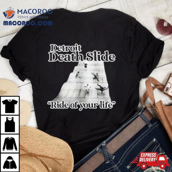 Detroit Death Slide Ride Of Your Life Shirt