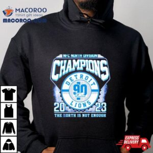 Detroit Lions Nfc North Division Champions The North Is Not Enough Tshirt