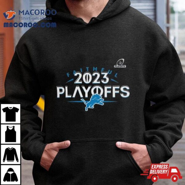 Detroit Lions 2023 Nfl Playoffs Faithful Shirt