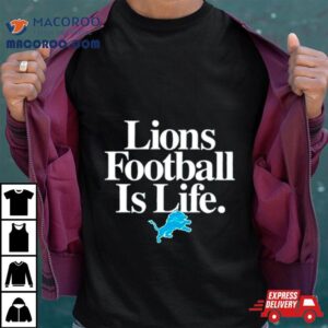 Detroit Lions Football Is Life Tshirt