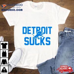 Detroit Lions Sucks Shirt