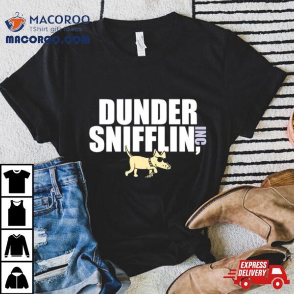 Dog Dunder Snifflin Shirt