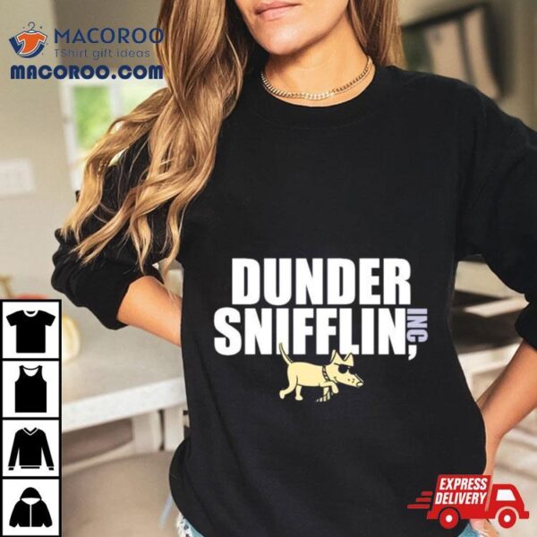 Dog Dunder Snifflin Shirt