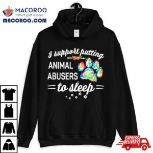 Dog Paw I Putting Animal Abusers To Sleep Tshirt