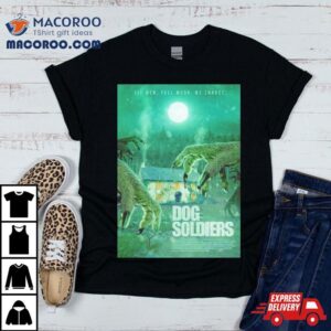 Dog Soldiers Original Movie Poster Art Shirt