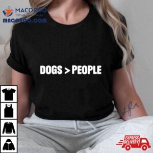 Dogs Over People Tshirt