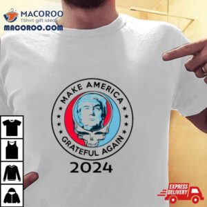 Donald Trump Make America Grateful Again Tshirt