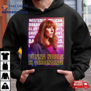 Donna Noble Is Descending Tshirt