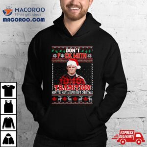 Dont Fck With Tradition Wayne Letterkenny Christmas Shirt