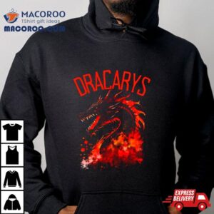Dracarys Dragon Fire And Blood Fantasy Dragon Daenerys Targaryen Shirt 1 Dracarys Dragon Fire And Blood Fantasy Dragon Daenerys Targaryen Tshirt