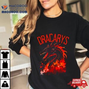 Dracarys Dragon Fire And Blood Fantasy Dragon Daenerys Targaryen Shirt 2 Dracarys Dragon Fire And Blood Fantasy Dragon Daenerys Targaryen Tshirt
