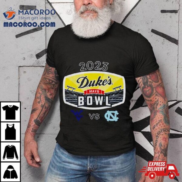 Duke’s Mayo Bowl 2023 West Virginia Vs North Carolina Bank Of America Stadium Charlotte Nc Cfb Bowl Game T Shirt