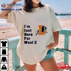 Durham Bulls I M Just Here For Wool E Tshirt