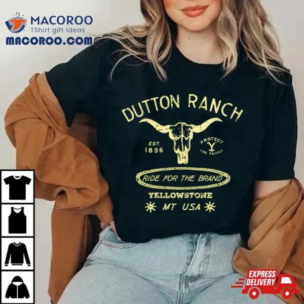 Dutton Ranch Ride For The Brand Shirt