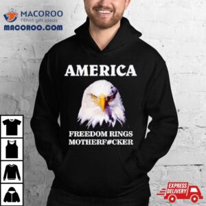 Eagle America Freedom Rings Motherfucker Tshirt
