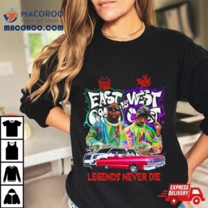 East Coast And West Coast Hip Hop Legend Never Die Signatures Tshirt