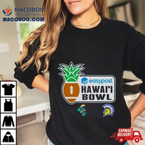 Easypost Hawai I Bowl Coastal Carolina Vs San Jose State Ching Complex Honolulu Hi Tshirt