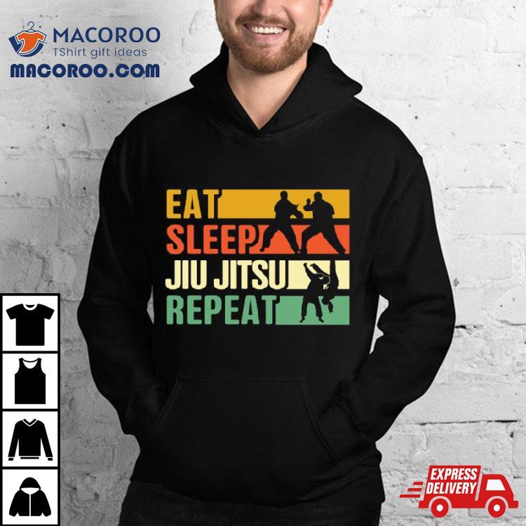 Eat Sleep Jiu Jitsu Repeat Shirt Eat Sleep Jiu Jitsu Repeat Shirt