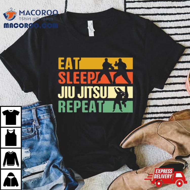 Eat Sleep Jiu Jitsu Repeat Shirt Eat Sleep Jiu Jitsu Repeat Shirt